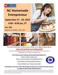 NC Homemade Entrepreneur. September 27 – 29, 2022. 6:00 – 8:00 p.m., ET. Fee: $50.